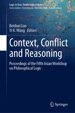 Context Conflict And Reasoning Proceedings Of The Fifth Asian Workshop On Philosophical Logic 1st Ed Beishui Liao