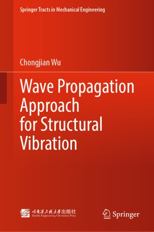 Wave Propagation Approach For Structural Vibration 1st Ed Chongjian Wu