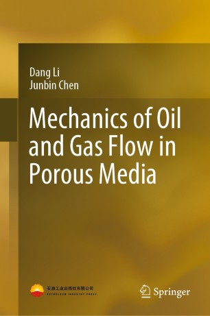 Mechanics Of Oil And Gas Flow In Porous Media 1st Ed Dang Li