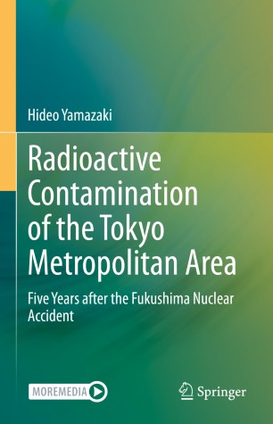 Radioactive Contamination Of The Tokyo Metropolitan Area Five Years After The Fukushima Nuclear Accident 1st Ed Hideo Yamazaki