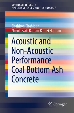 Acoustic And Nonacoustic Performance Coal Bottom Ash Concrete 1st Ed Shahiron Shahidan
