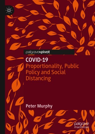 Covid19 Proportionality Public Policy And Social Distancing 1st Ed Peter Murphy