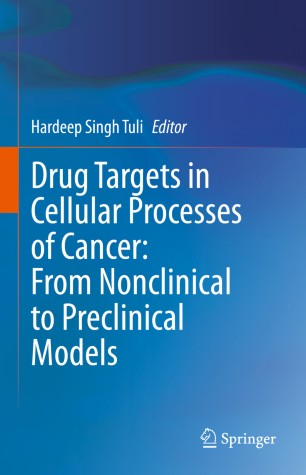 Drug Targets In Cellular Processes Of Cancer From Nonclinical To Preclinical Models 1st Ed Hardeep Singh Tuli