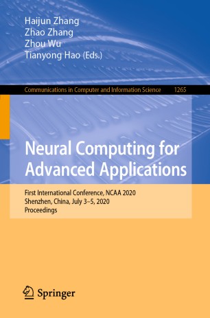 Neural Computing For Advanced Applications First International Conference Ncaa 2020 Shenzhen China July 35 2020 Proceedings 1st Ed Haijun Zhang