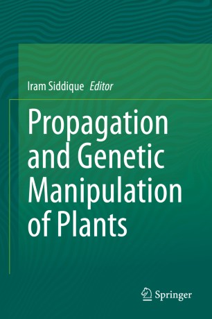 Propagation And Genetic Manipulation Of Plants 1st Ed Iram Siddique