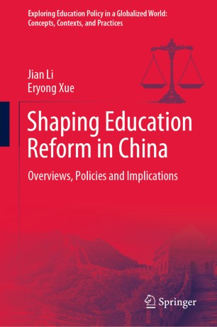 Shaping Education Reform In China Overviews Policies And Implications 1st Ed Jian Li