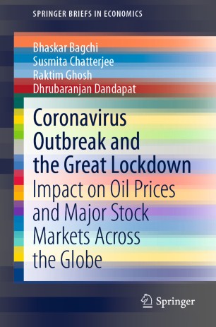 Coronavirus Outbreak And The Great Lockdown Impact On Oil Prices And Major Stock Markets Across The Globe 1st Ed Bhaskar Bagchi