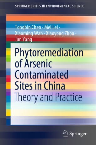Phytoremediation Of Arsenic Contaminated Sites In China Theory And Practice 1st Ed Tongbin Chen