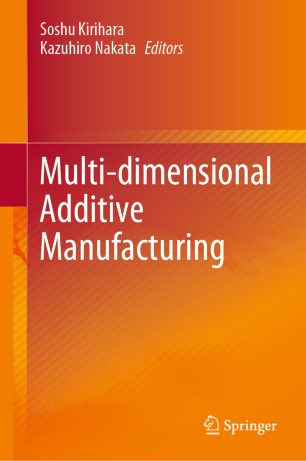 Multidimensional Additive Manufacturing 1st Ed Soshu Kirihara