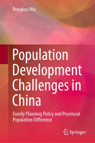 Population Development Challenges In China Family Planning Policy And Provincial Population Difference 1st Ed Pengkun Wu