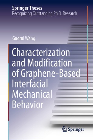 Characterization And Modification Of Graphenebased Interfacial Mechanical Behavior 1st Ed Guorui Wang