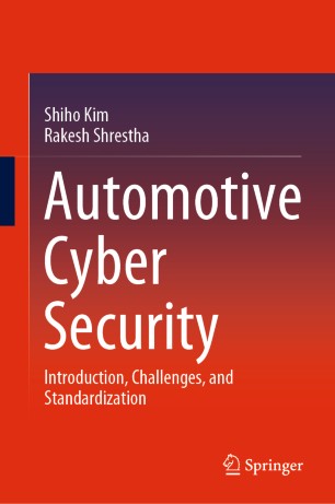 Automotive Cyber Security Introduction Challenges And Standardization 1st Ed Shiho Kim