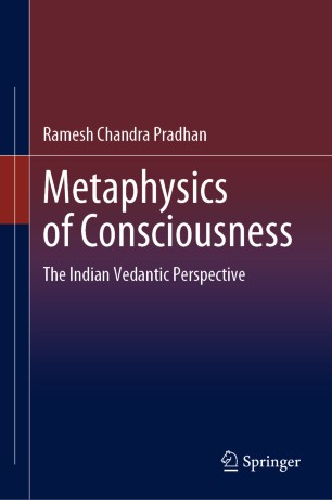 Metaphysics Of Consciousness The Indian Vedantic Perspective 1st Ed Ramesh Chandra Pradhan