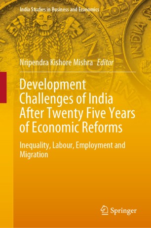 Development Challenges Of India After Twenty Five Years Of Economic Reforms Inequality Labour Employment And Migration 1st Ed Nripendra Kishore Mishra