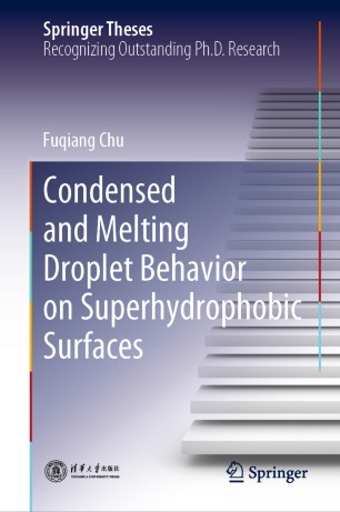 Condensed And Melting Droplet Behavior On Superhydrophobic Surfaces 1st Ed Fuqiang Chu