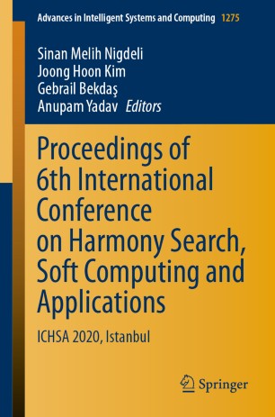 Proceedings Of 6th International Conference On Harmony Search Soft Computing And Applications Ichsa 2020 Istanbul 1st Ed Sinan Melih Nigdeli