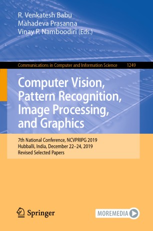 Computer Vision Pattern Recognition Image Processing And Graphics 7th National Conference Ncvpripg 2019 Hubballi India December 2224 2019 Revised Selected Papers 1st Ed R Venkatesh Babu