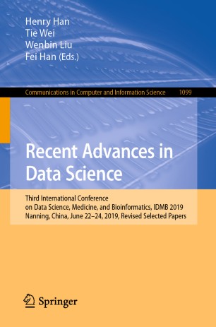 Recent Advances In Data Science Third International Conference On Data Science Medicine And Bioinformatics Idmb 2019 Nanning China June 2224 2019 Revised Selected Papers 1st Ed Henry Han