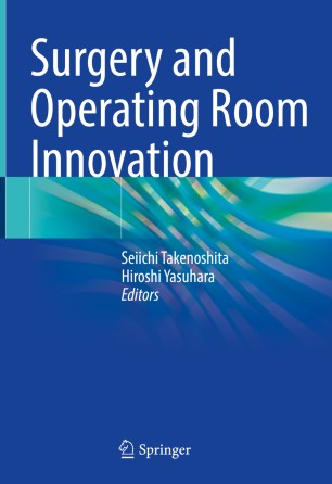 Surgery And Operating Room Innovation 1st Ed Seiichi Takenoshita