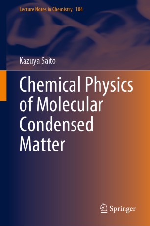 Chemical Physics Of Molecular Condensed Matter 1st Ed Kazuya Saito