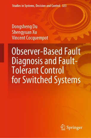 Observerbased Fault Diagnosis And Faulttolerant Control For Switched Systems 1st Ed Dongsheng Du