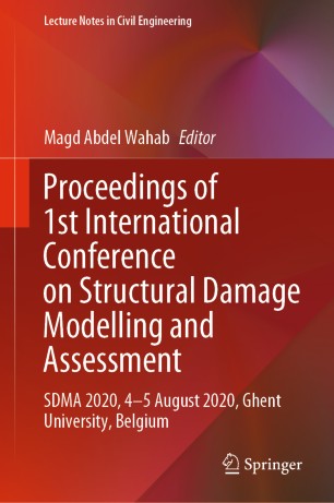 Proceedings Of 1st International Conference On Structural Damage Modelling And Assessment Sdma 2020 45 August 2020 Ghent University Belgium 1st Ed Magd Abdel Wahab