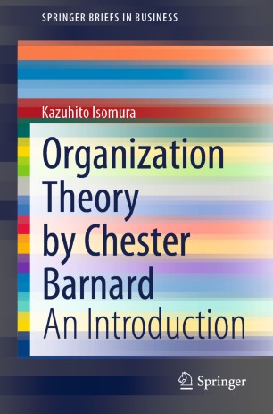 Organization Theory By Chester Barnard An Introduction 1st Ed Kazuhito Isomura