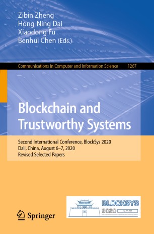 Blockchain And Trustworthy Systems Second International Conference Blocksys 2020 Dali China August 67 2020 Revised Selected Papers 1st Ed Zibin Zheng