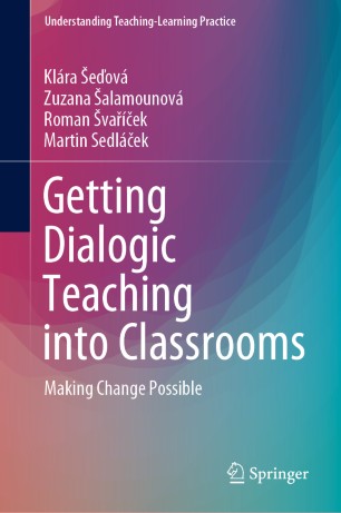Getting Dialogic Teaching Into Classrooms Making Change Possible 1st Ed Klra Eov
