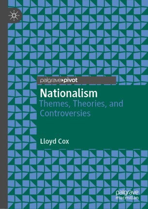 Nationalism Themes Theories And Controversies 1st Ed Lloyd Cox