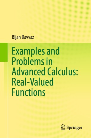 Examples And Problems In Advanced Calculus Realvalued Functions 1st Ed Bijan Davvaz