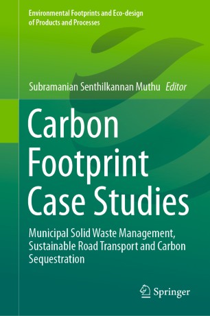 Carbon Footprint Case Studies Municipal Solid Waste Management Sustainable Road Transport And Carbon Sequestration 1st Ed Subramanian Senthilkannan Muthu