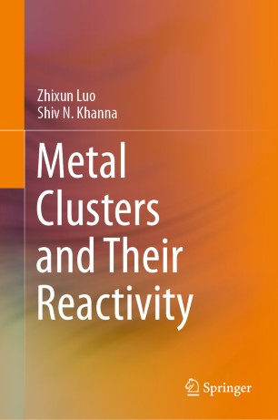 Metal Clusters And Their Reactivity 1st Ed Zhixun Luo Shiv N Khanna