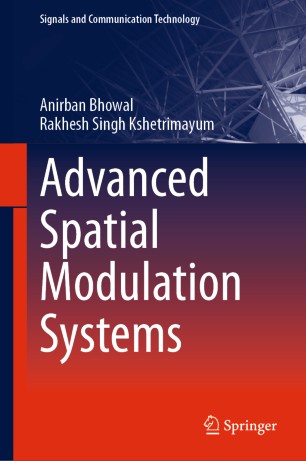 Advanced Spatial Modulation Systems 1st Ed Anirban Bhowal Rakhesh Singh Kshetrimayum