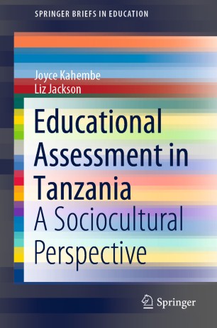 Educational Assessment In Tanzania A Sociocultural Perspective 1st Ed Joyce Kahembe