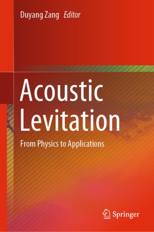 Acoustic Levitation From Physics To Applications 1st Ed Duyang Zang