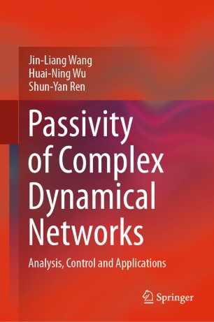 Passivity Of Complex Dynamical Networks Analysis Control And Applications 1st Ed Jinliang Wang