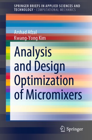 Analysis And Design Optimization Of Micromixers 1st Ed Arshad Afzal