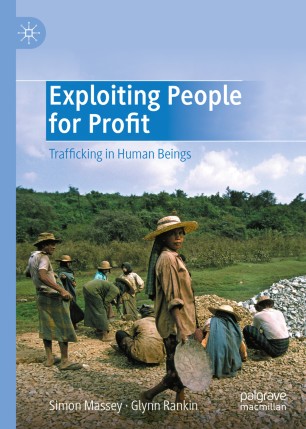 Exploiting People For Profit Trafficking In Human Beings 1st Ed Simon Massey