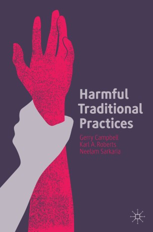 Harmful Traditional Practices Prevention Protection And Policing 1st Ed Gerry Campbell