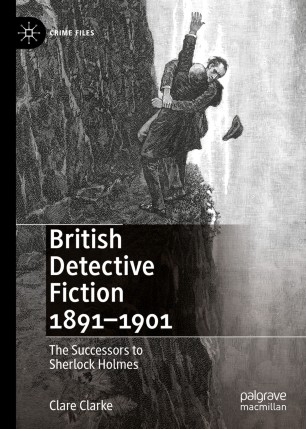 British Detective Fiction 18911901 The Successors To Sherlock Holmes 1st Ed Clare Clarke