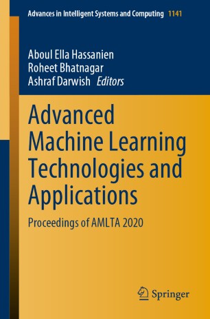 Advanced Machine Learning Technologies And Applications Proceedings Of Amlta 2020 1st Ed Aboul Ella Hassanien