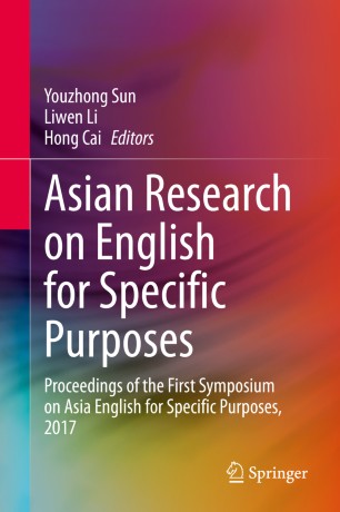 Asian Research On English For Specific Purposes Proceedings Of The First Symposium On Asia English For Specific Purposes 2017 1st Ed Youzhong Sun