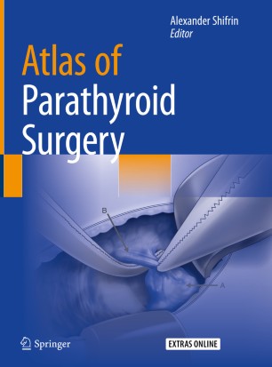 Atlas Of Parathyroid Surgery 1st Ed Alexander Shifrin