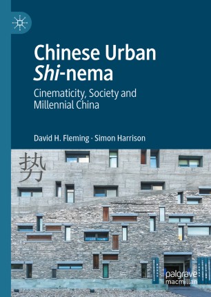 Chinese Urban Shinema Cinematicity Society And Millennial China 1st Ed David H Fleming