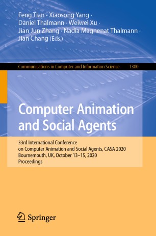 Computer Animation And Social Agents 33rd International Conference On Computer Animation And Social Agents Casa 2020 Bournemouth Uk October 1315 2020 Proceedings 1st Ed Feng Tian