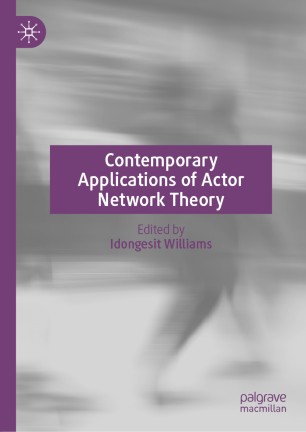 Contemporary Applications Of Actor Network Theory 1st Ed Idongesit Williams