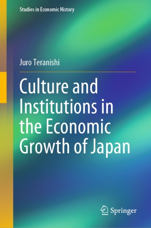 Culture And Institutions In The Economic Growth Of Japan 1st Ed Juro Teranishi