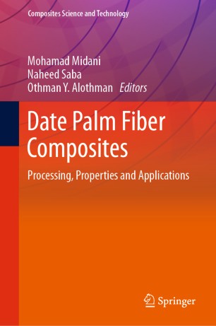 Date Palm Fiber Composites Processing Properties And Applications 1st Ed Mohamad Midani