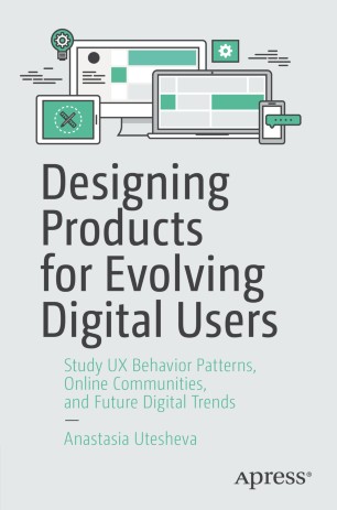 Designing Products For Evolving Digital Users 1st Ed Anastasia Utesheva